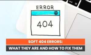 Read more about the article What Are Soft 404s and How to Fix Them